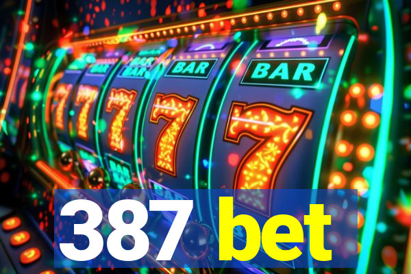 387 bet